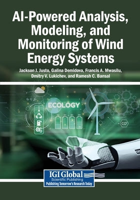 AI-Powered Analysis, Modeling, and Monitoring of Wind Energy Systems by Justo, Jackson J.
