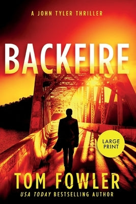 Backfire: A John Tyler Thriller by Fowler, Tom
