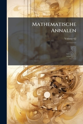 Mathematische Annalen; Volume 62 by Einstein, Albert