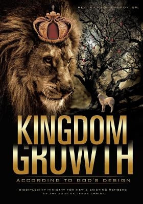 Kingdom Growth According to God's Design by Bready, Ricky A., Sr.