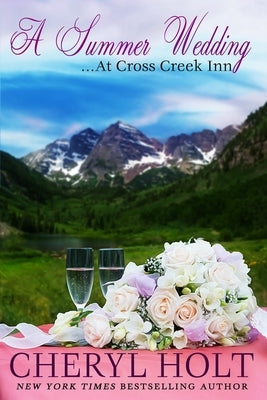 A Summer Wedding at Cross Creek Inn: A by Holt, Cheryl