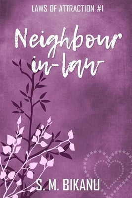 Neighbour-in-law: A Romantic Comedy & Family Drama by Bikanu, S. M.