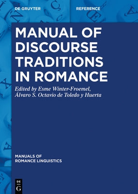 Manual of Discourse Traditions in Romance by Winter-Froemel, Esme