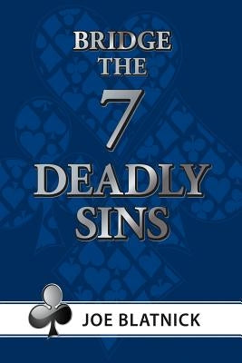 The Seven Deadly Sins by Blatnick, Joe