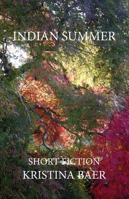 Indian Summer by Baer, Kristina