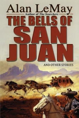 The Bells of San Juan by Lemay, Alan