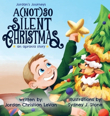 A (Not) So Silent Christmas: An Apraxia Story by Levan, Jordan Christian