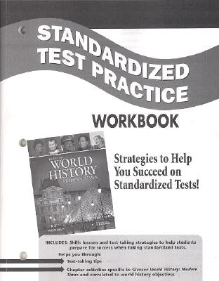 Glencoe World History: Modern Times, Standardized Test Practice Workbook, Student Edition by McGraw Hill