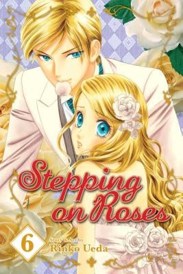 Stepping on Roses, Vol. 6, 6 by Ueda, Rinko