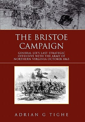 The Bristoe Campaign by Tighe, Adrian
