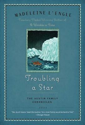 Troubling a Star: The Austin Family Chronicles, Book 5 by L'Engle, Madeleine