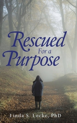 Rescued for a Purpose by Locke, Linda S.