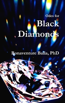 Odes for Black Diamonds by Balla, Bonaventure