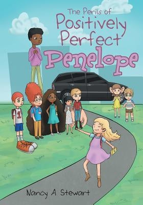 The Perils of Positively Perfect Penelope by Stewart, Nancy a.