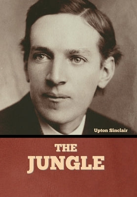 The Jungle by Sinclair, Upton