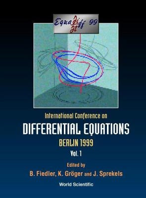 Equadiff 99 - Proceedings of the International Conference on Differential Equations (in 2 Volumes) by Fiedler, Bernold