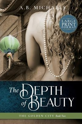 The Depth of Beauty by Michaels, A. B.