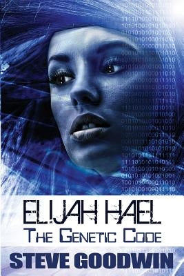 Elijah Hael - The Genetic Code by Goodwin, Steve