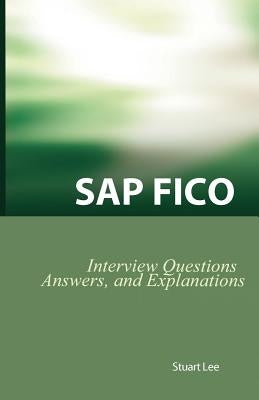 SAP Fico Interview Questions, Answers, and Explanations: SAP Fico Certification Review by Lee, Stuart Dr