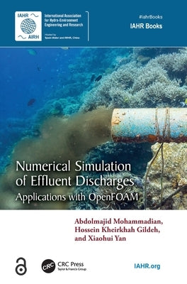 Numerical Simulation of Effluent Discharges: Applications with OpenFOAM by Mohammadian, Abdolmajid