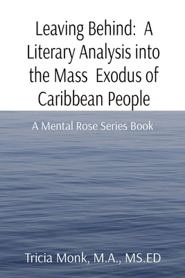 Leaving Behind: A Mental Rose Series Book by Monk, Tricia