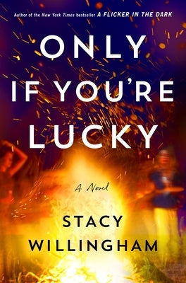 Only If You're Lucky by Willingham, Stacy