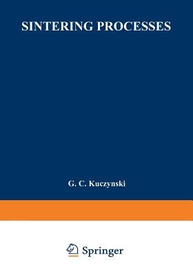 Sintering Processes by Kuczynski, G. C.