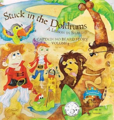 Stuck in the Doldrums: A Lesson in Sharing: A Captain No Beard Story by Roman, Carole P.