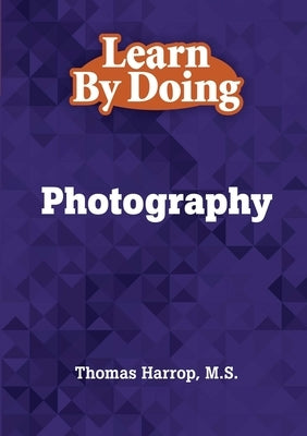 Learn By Doing - Photography by Harrop, Thomas