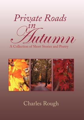 Private Roads in Autumn by Rough, Charles