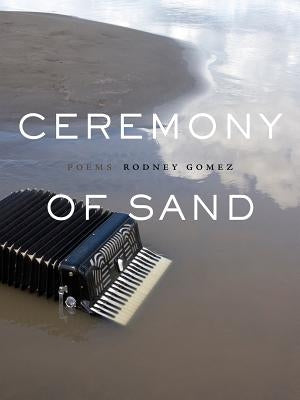 Ceremony of Sand by Gomez, Rodney