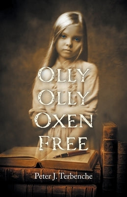 Olly Olly Oxen Free by Terbenche, Peter J.