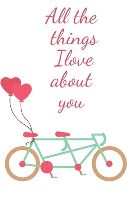 All the things i love about you: : Reasons i love you Notebook-Couple Notebook-Engagement Gift notebook-valentines day gift by Gifts, Valentines