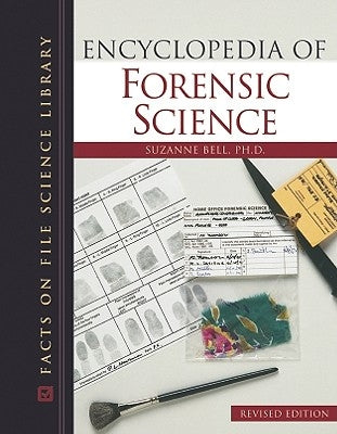 Encyclopedia of Forensic Science, Revised Edition by Bell, Suzanne
