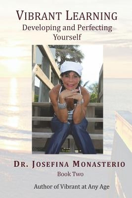 Vibrant Learning: Developing and Perfecting Yourself by Rosen, Richard