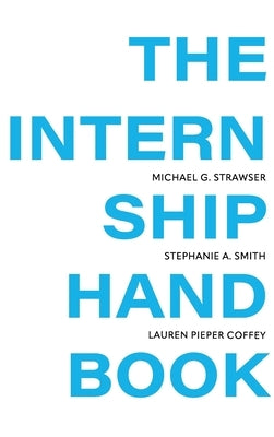 Internship Handbook by Strawser, Michael