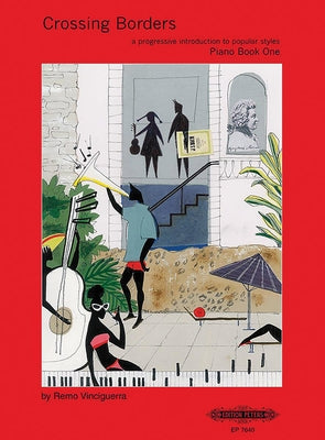 Crossing Borders for Piano, Book 1: A Progressive Introduction to Popular Styles by Vinciguerra, Remo