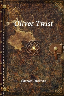 Oliver Twist by Dickens, Charles
