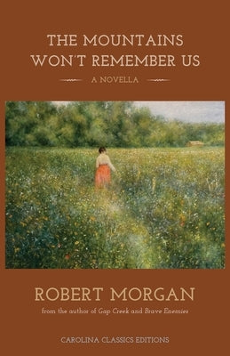 The Mountains Won't Remember Us: A Novella by Morgan, Robert