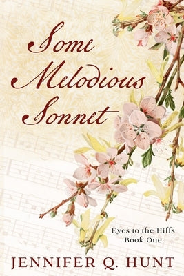 Some Melodious Sonnet by Hunt, Jennifer Q.