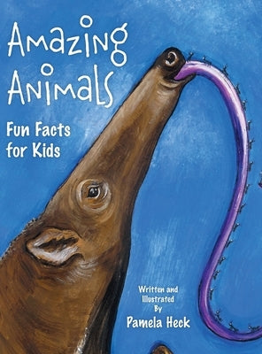 Amazing Animals: Fun Facts for Kids by Heck, Pamela