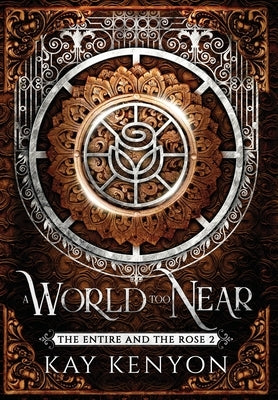 A World Too Near by Kenyon, Kay