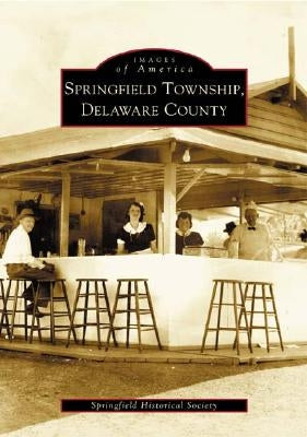 Springfield Township, Delaware County by Springfield Historical Soc (A)