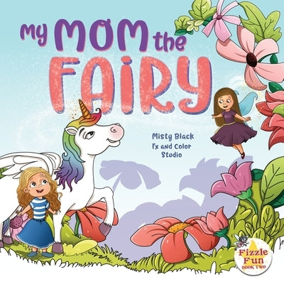 My Mom the Fairy by Black, Misty