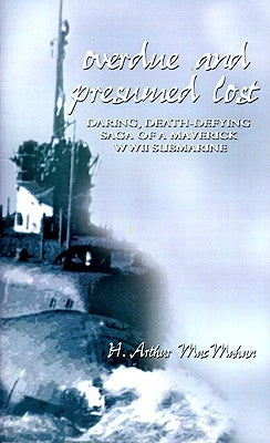 Overdue and Presumed Lost by Macmahan, H. Arthur
