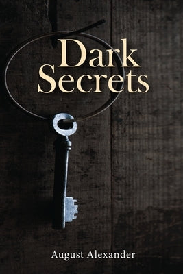 Dark Secrets by Alexander, August