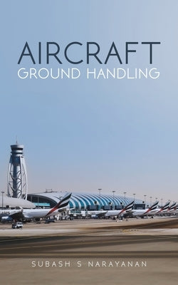 Aircraft Ground Handling by Narayanan, Subash S.