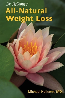 Dr. Hellemn's All-Natural Weight Loss by Hellemn, Michael