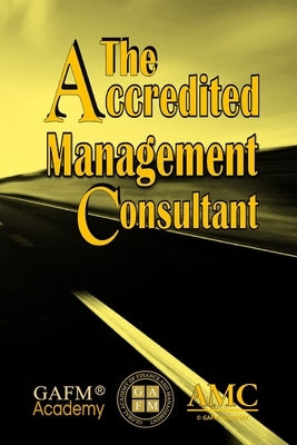 The Accredited Management Consultant by Shamsuddin, Zulk