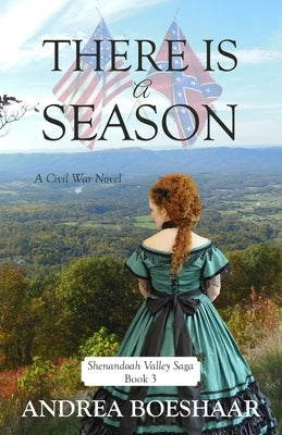 There Is a Season: A Civil War Novel: Shenandoah Valley Saga by Boeshaar, Andrea